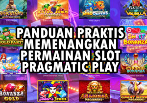 Panduan Praktis Memenangkan Permainan Slot Pragmatic Play